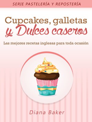 cover image of Cupcakes, Galletas y Dulces Caseros